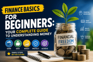 Master Your Money: Simple Finance Basics Every Beginner Must Know